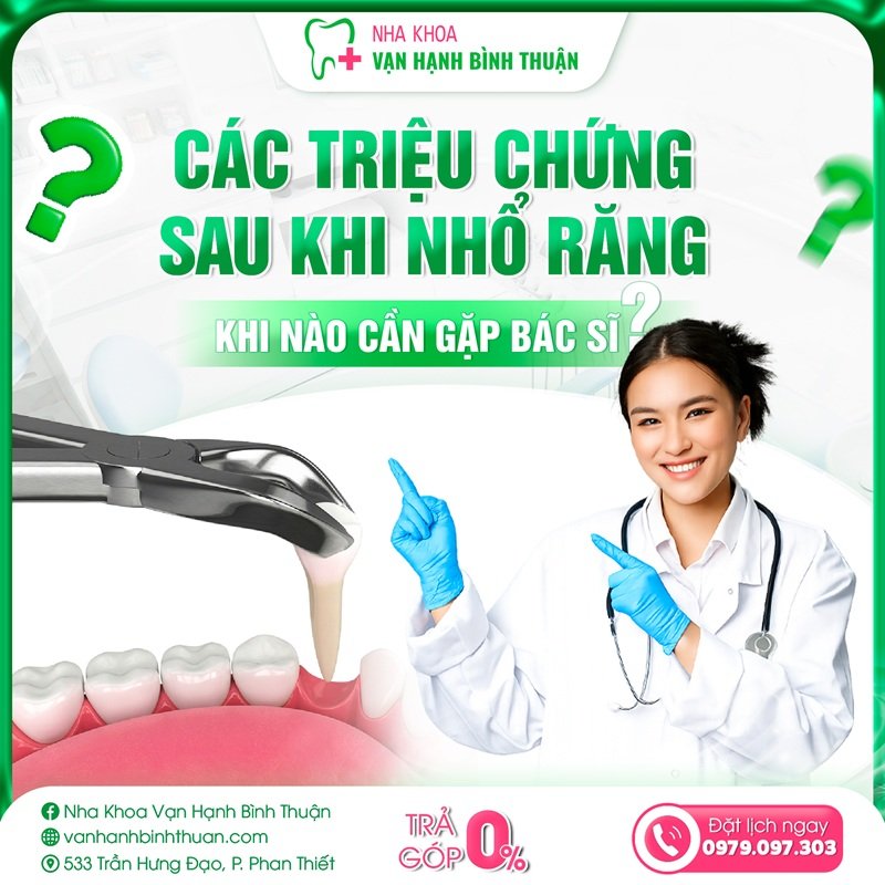 Các triệu chứng sau khi nhổ răng: Khi nào cần gặp bác sĩ?
